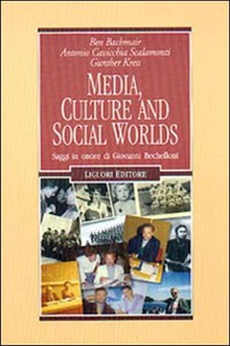 9788820731847-Media, culture and social worlds. Saggi in onore di Giovanni Bechelloni.