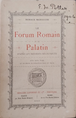 Le Forum romain et le Palatin d'aprés les dernieres decouvertes.