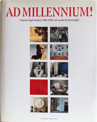 Ad Millennium! ll gusto degli italiani 1900-1999: un secolo di meraviglie.