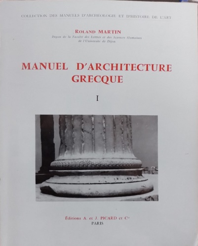 Manuel d' architecture grecque. Volume I: Materiaux et techniques.
