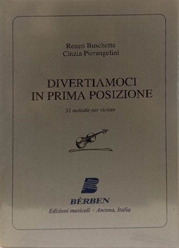 Divertiamoci in prima posizione. 32 melodie per violino.