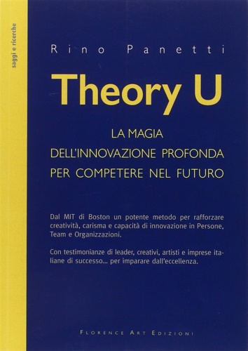 9788899112110-Theory U. La magia dell' innovazione profonda per competere nel futuro.