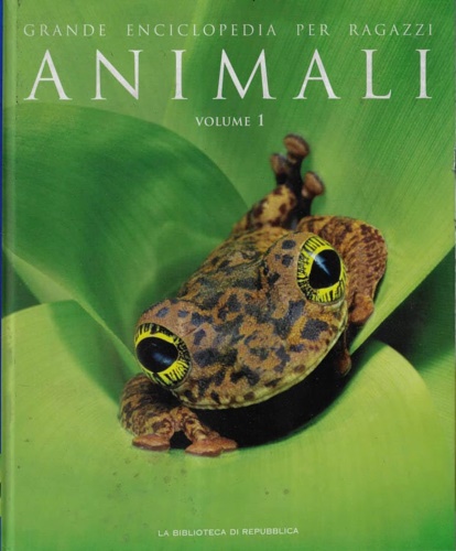 Grande enciclopedia per ragazzi. Animali vol.I. Invertebrati, Pesci, Anfibi, Ret