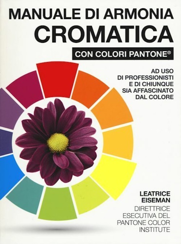 9788865209257-Manuale di armonia cromatica con colori Pantone®.