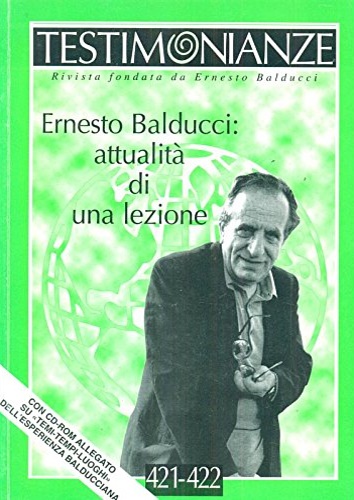 Ernesto Balducci: attualità di una lezione. Testimonianze 421-422.