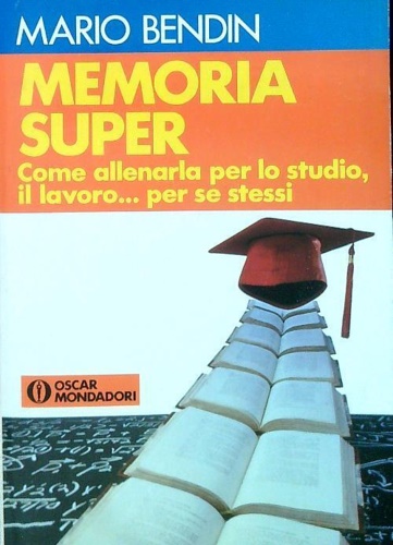 9788804335948-Memoria super. Come allenarla per lo studio, il lavoro... per se stessi.