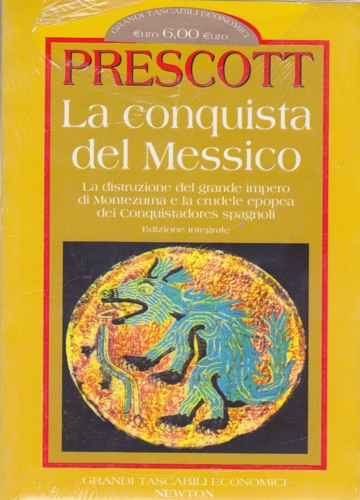 9788881838431-La conquista del Messico. La distruzione del grande impero di Montezuma e la cru