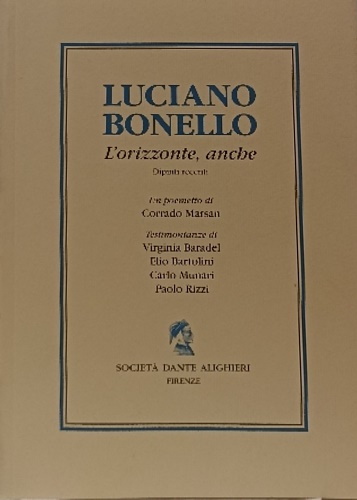 L'orizzonte, anche. Dipinti recenti. Un poemetto di Corrado Marsan.