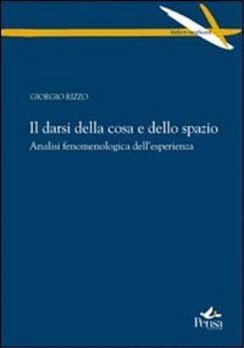 9788882328047-Il darsi della corsa e dello spazio. Analisi fenomenologica dell'esperienza.