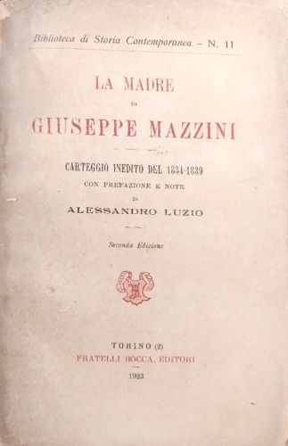 La madre di Giuseppe Mazzini. Carteggio inedito del 1834-1839.