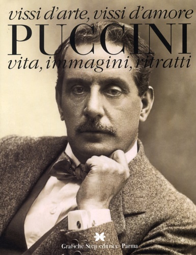 9788878980419-Vissi d'arte, vissi d'amore. Puccini. Vita, immagini, ritratti.