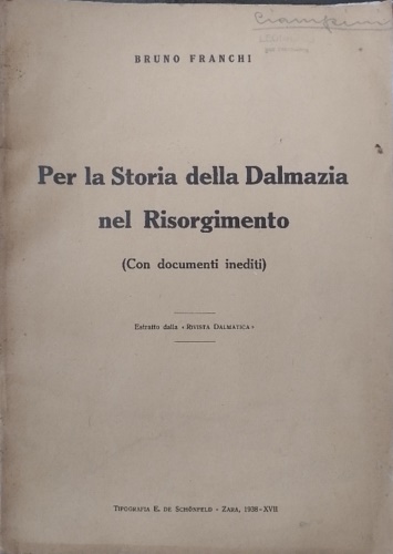 Per la storia della Dalmazia nel Risorgimento. (con documenti inediti).