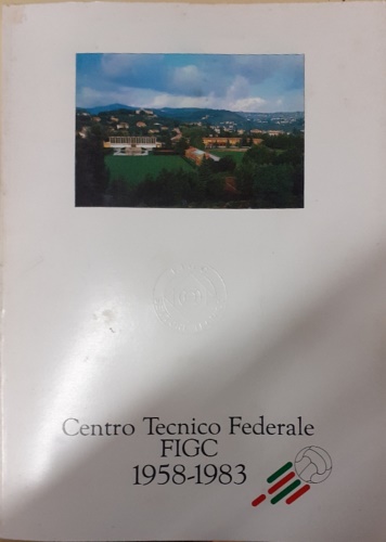 Centro Tecnico Federale FIGC 1958-1983.