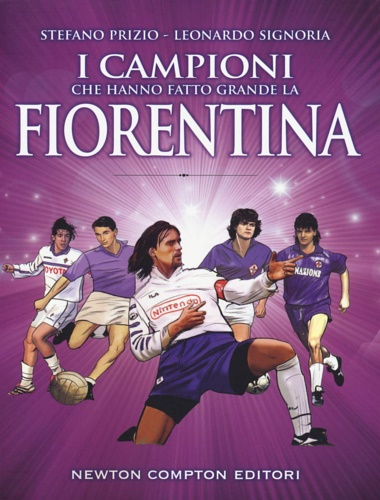 9788822721457-I campioni che hanno fatto grande la Fiorentina.