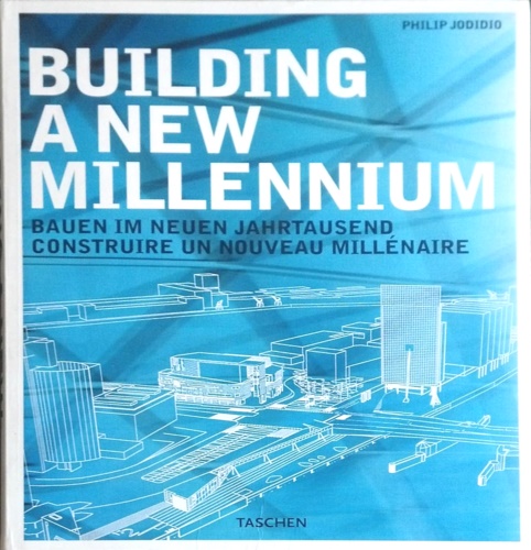 9783822863909-Building a New Millennium: Bauen Im Neuen Jahrtausend, Construire un Nouveau Mil