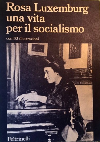 Rosa Luxemburg una vita per il socialismo.