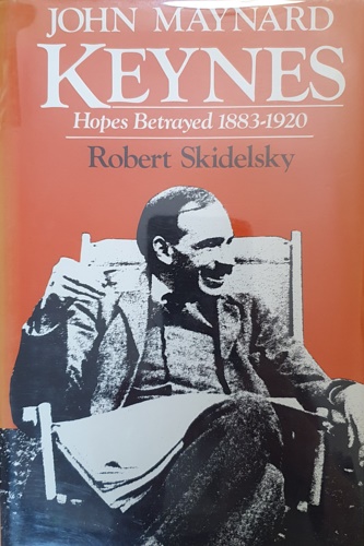 9780333115992-John Maynard Keynes. A biography. Volume one: Hopes betrayed 1883-1920.