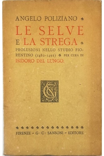 Le Selve e la Strega Prolusioni nello studio fiorentino (1482-1492).