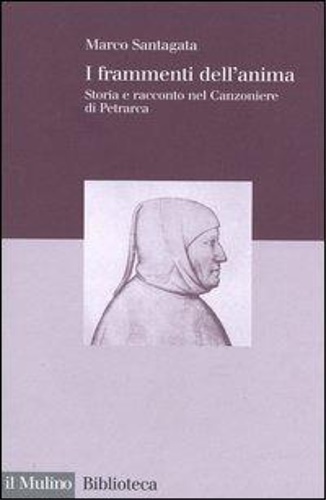 9788815097125-I frammenti dell'anima. Storia e racconto nel Canzoniere di Petrarca.