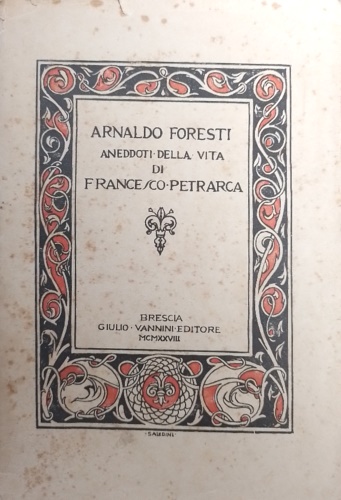 Aneddoti della vita di Francesco Petrarca.