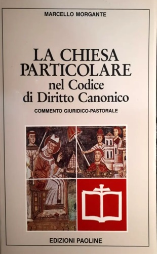 La Chiesa particolare nel Codice di Diritto Canonico. Commento giuridico-pastora