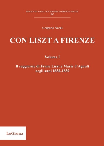 9788897530428-Con Liszt a Firenze. Il Soggiorno di Franz Liszt e Marie d'Agoult negli Anni 183