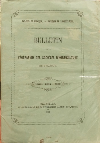 Bulletin de la Federation des societe´s d'horticulture de Belgique. 1883- 1884-1