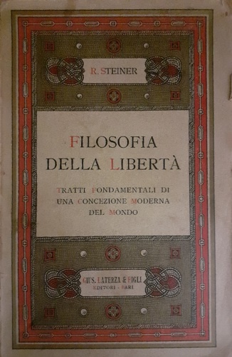 Filosofia della libertà. Linee fondamentali di una moderna concezione del mondo.