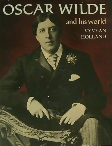 Oscar Wilde and his world.