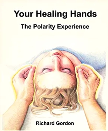 Your healing hands. The polarity experience.