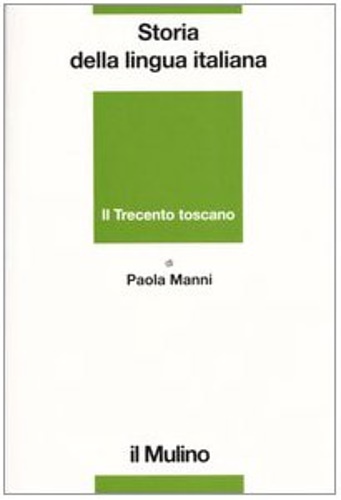 9788815088994-Storia della lingua italiana. Il Trecento toscano. La lingua di Dante, Petrarca