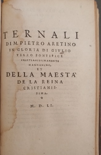 Ternali di m. Pietro Aretino in gloria di Giulio terzo pontifice, et della maest