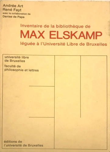 Inventaire de la bibliotheque de Max Elskamp leguee a l'Universite libre de Brux