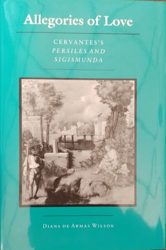 9780691068541-Allegories of Love: Cervantes's Persiles and Sigismunda.