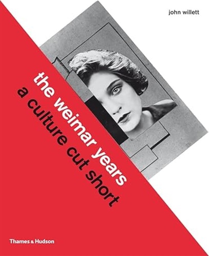 9780500273111-The Weimar Years: A Culture Cut Short.