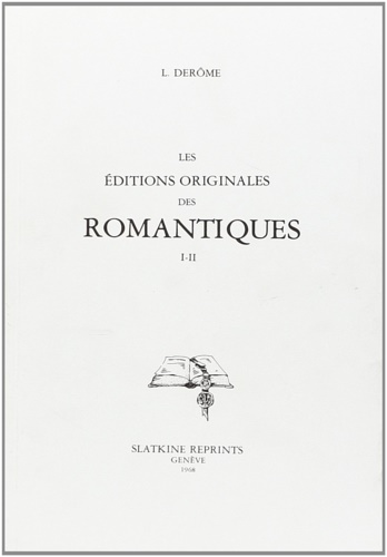 Les editions originales des romantiques. bibliographie romantique.  I-II.