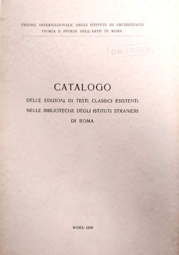 Catalogo delle edizioni di testi classici esistenti nelle biblioteche degli isti