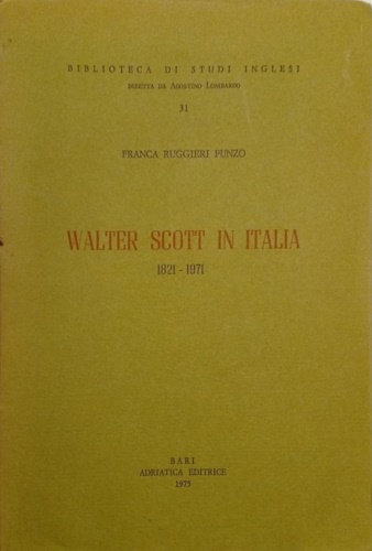 Walter Scott in Italia 1821 - 1971.