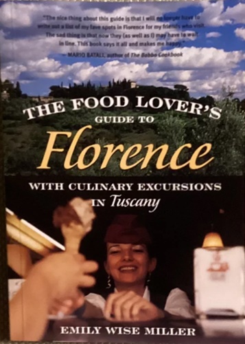 9781580084352-The food lover's guide to Florence with culinary excursions in Tuscany.