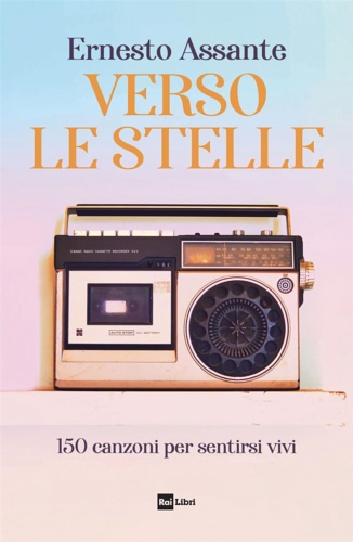 9788839718877-Verso le stelle. 150 canzoni per sentirsi vivi.