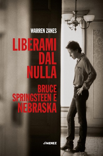 9788832036725-Liberami dal nulla. Bruce Springsteen e «Nebraska».