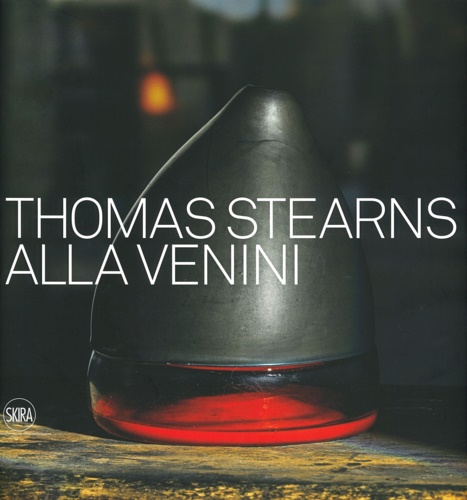 9788857240992-Thomas Stearns alla Venini 1960-1962.