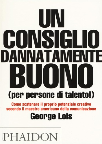 9780714877501-Un consiglio dannatamente buono. /Per persone di talento!). Come scatenare il po