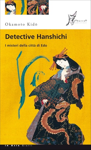 9788897332091-Detective Hanshichi. I misteri della città di Edo. Vol. 1.