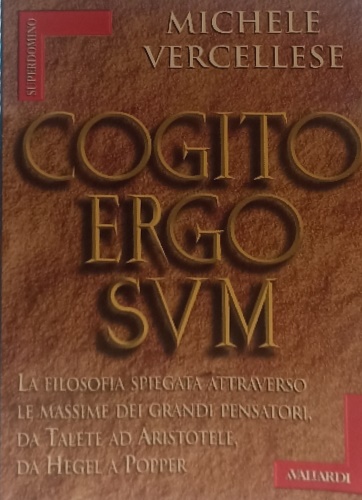 9788882113407-Cogito ergo sum. La filosofia spiegata attraverso lemassime dei grandi pensatori