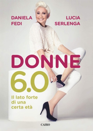 9788860528933-Donne 6.0. Il lato forte di una certa età.