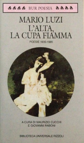 9788817167475-L'alta, la cupa fiamma. Poesie (1935-1985).