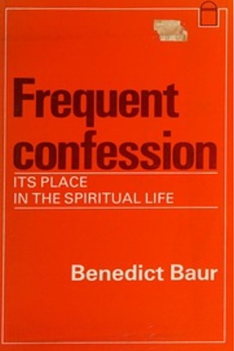 Frequent Confession. Its place in the spiritual life.