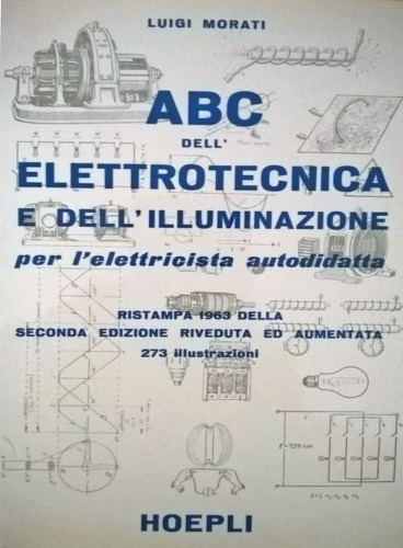 ABC dell'elettrotecnica e dell'illuminazione con elementi di elettronica per l'e