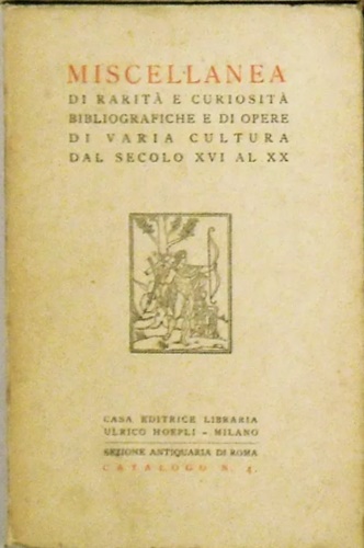 Miscellanea di rarità e curiosità bibliografiche e di opere di varia cultura dal